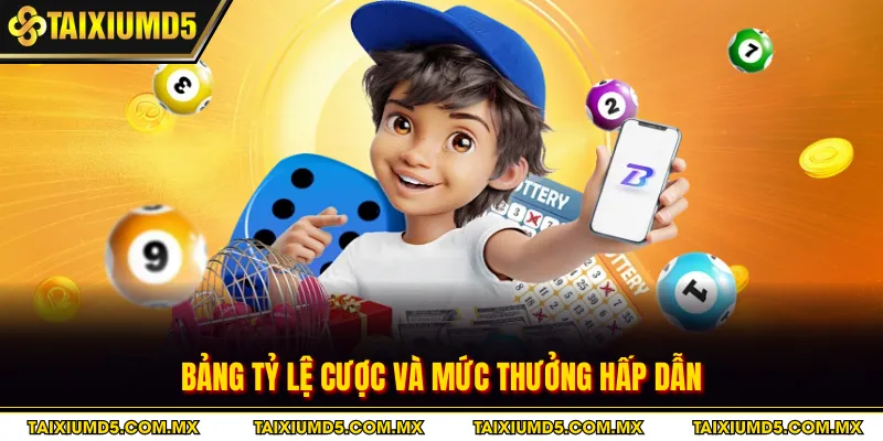 Bảng tỷ lệ cược và mức thưởng hấp dẫn