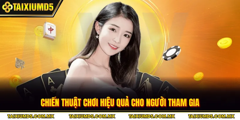 Chiến thuật chơi hiệu quả cho người tham gia