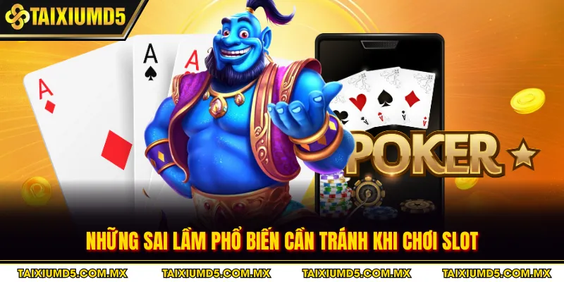 Những sai lầm phổ biến cần tránh khi chơi slot