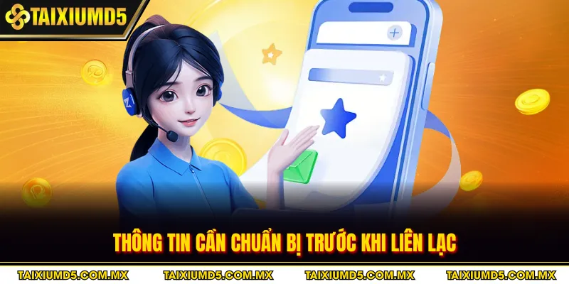 Thông tin cần chuẩn bị trước khi liên lạc