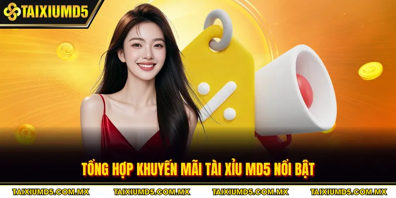Tổng hợp khuyến mãi tài xỉu MD5 nổi bật